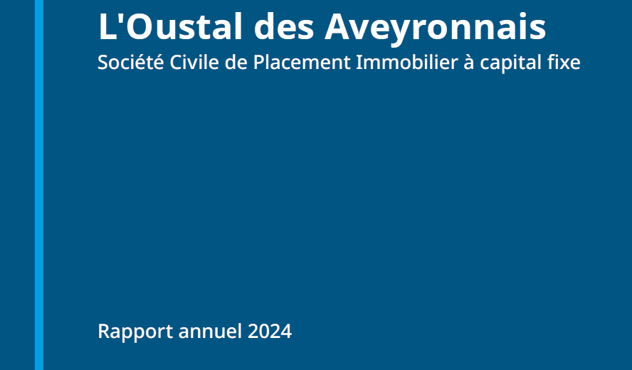 Rapport annuel 2024 de la SCPI L'Oustal des Aveyronnais