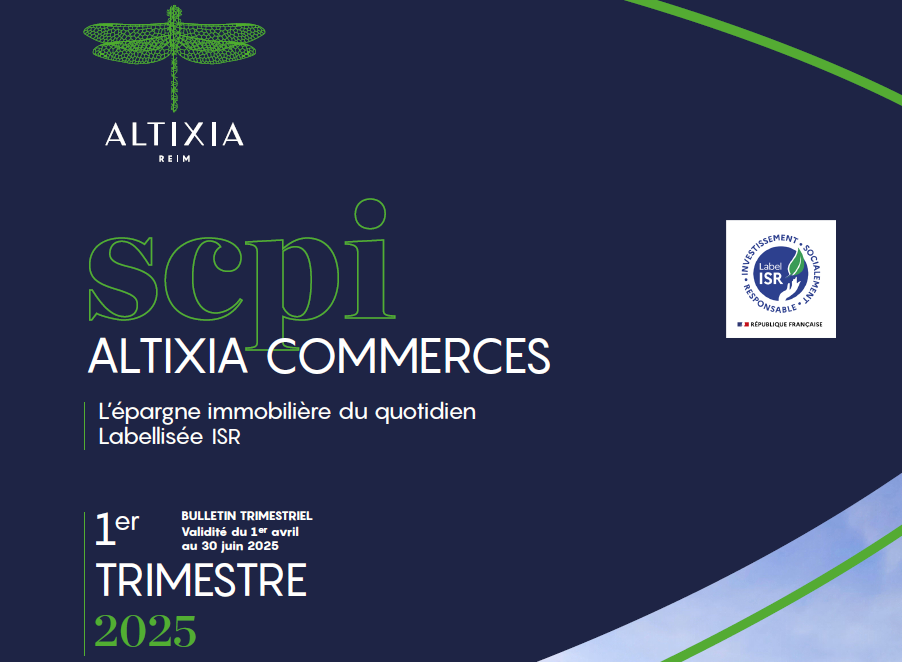 Rapport trimestriel du 1T 2025 de la SCPI Altixia Commerces