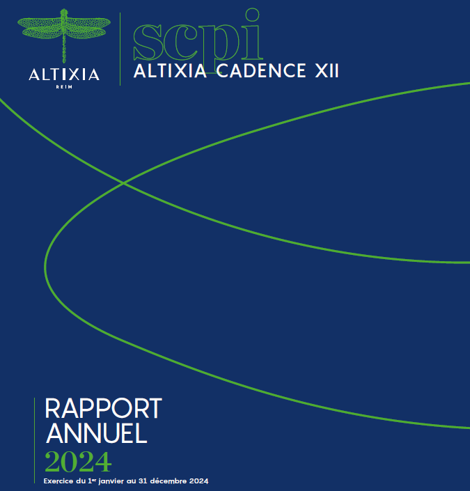 Rapport annuel 2024 de la SCPI Altixia Cadence XII