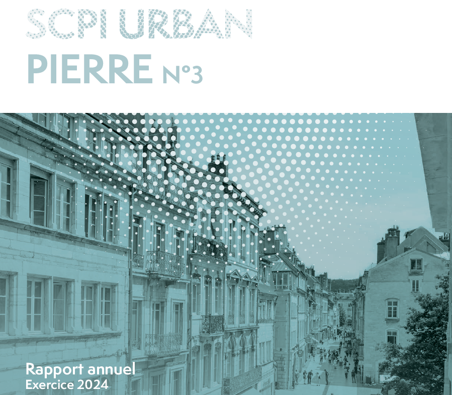 Rapport annuel 2024 de la SCPI Urban Pierre 3