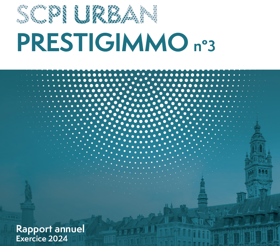 Rapport annuel 2024 de la SCPI Urban Prestigimmo 3