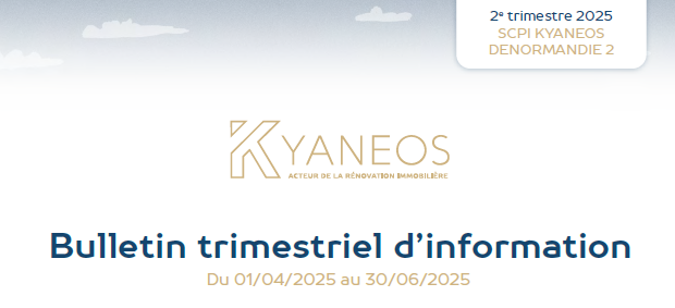 Rapport trimestriel au 2T 2025 de la SCPI Kyaneos Denormandie 2